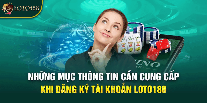 Các bước đăng ký tài khoản Loto188 nhanh chóng và đơn giản