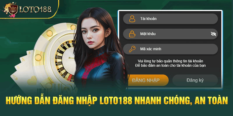 Ưu điểm khi đăng nhập và tham gia Loto188